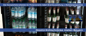 Glastürkühlschrank mieten bayernweit, Eventpartner seit 1977